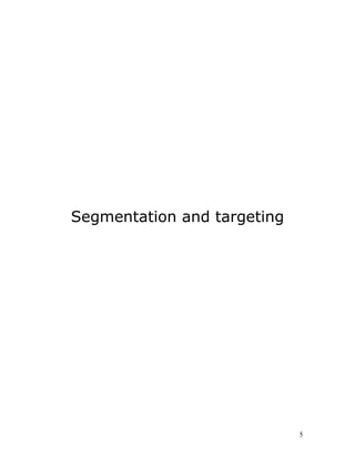 Segmentation and targeting




                             5
 