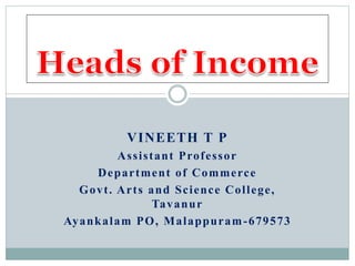 VINEETH T P
Assistant Professor
Department of Commerce
Govt. Arts and Science College,
Tavanur
Ayankalam PO, Malappuram-679573
 