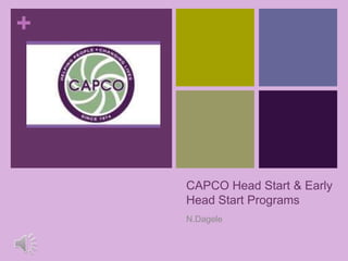 +
CAPCO Head Start & Early
Head Start Programs
N.Dagele
 