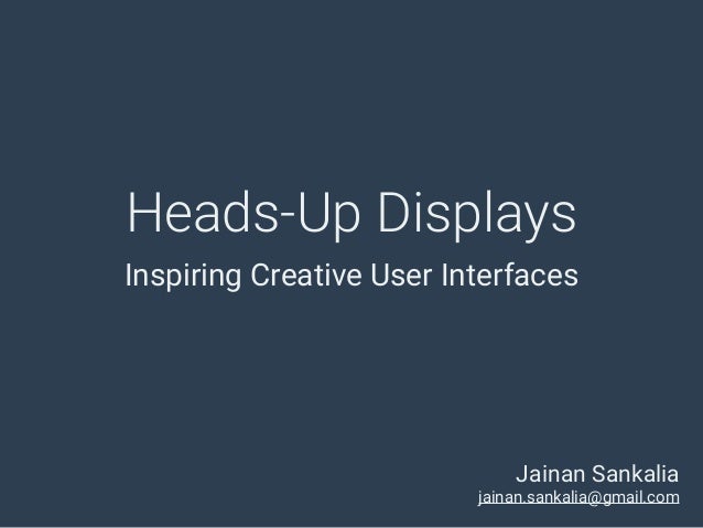 Heads-up Displays: Inspiring Creative User Interfaces