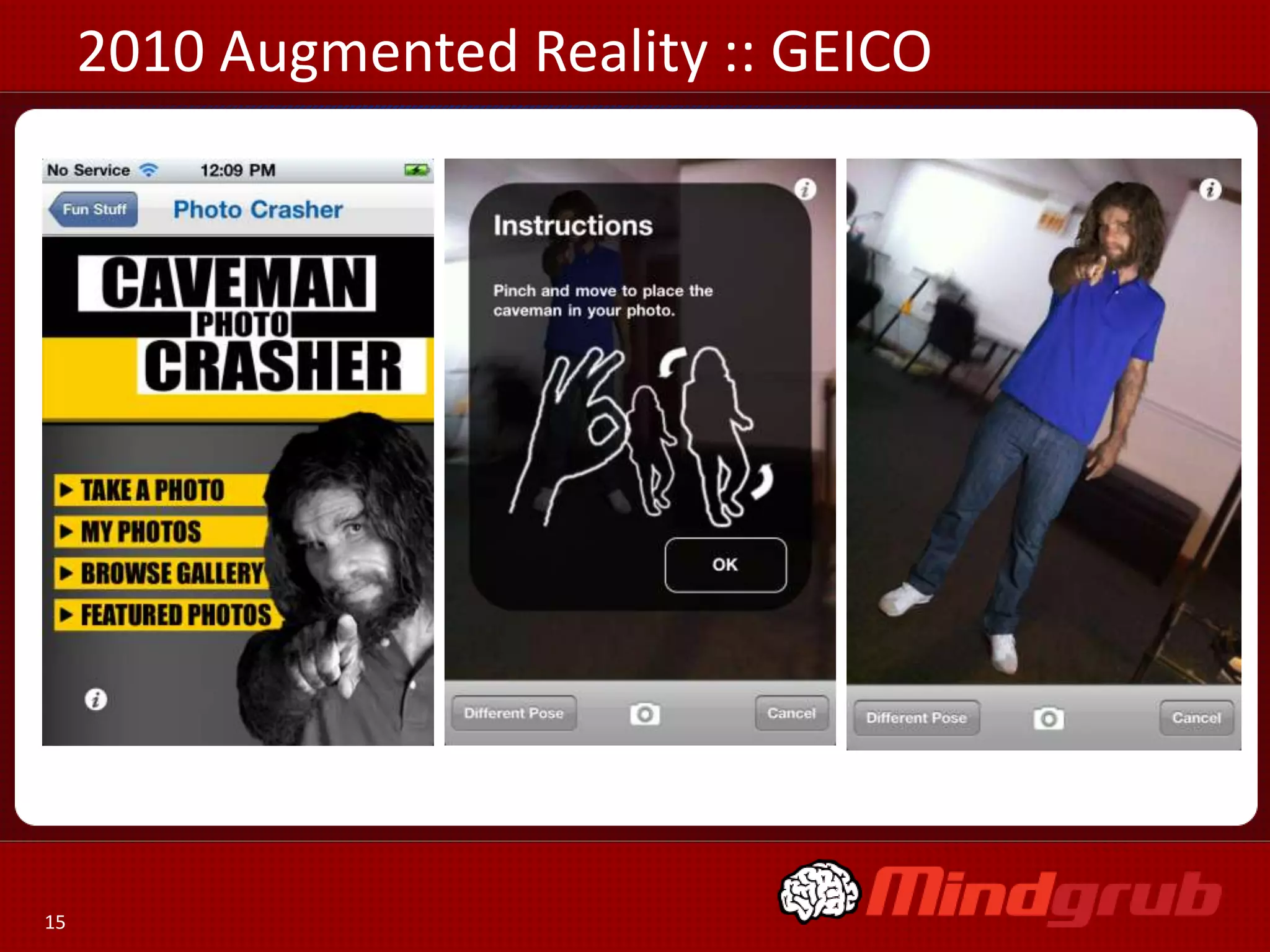 2010 Augmented Reality :: GEICO

15

 
