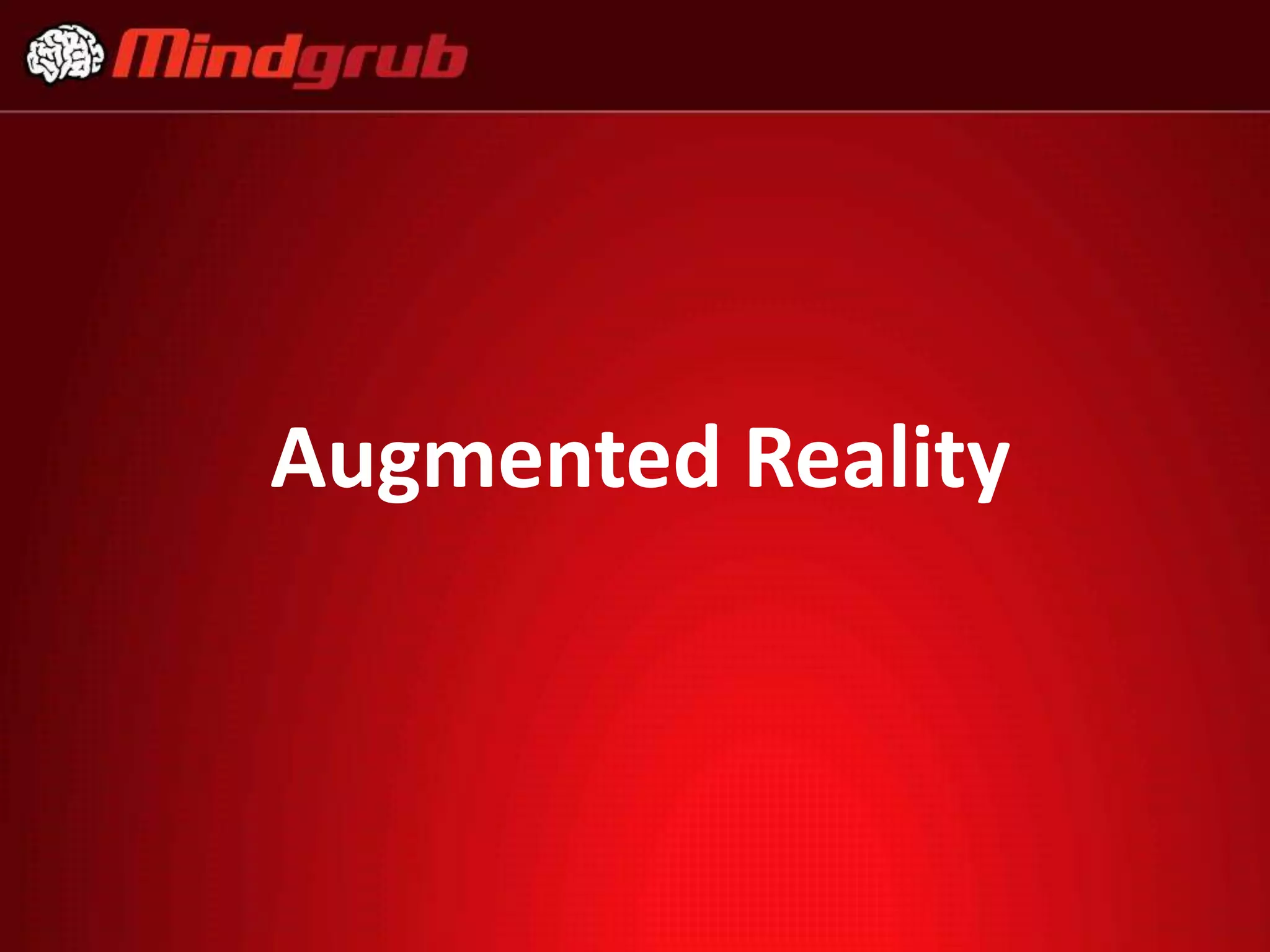 Augmented Reality

 