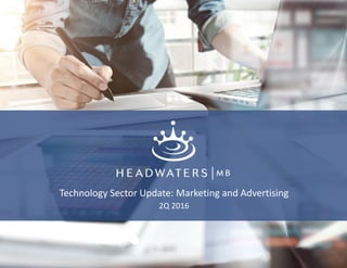Technology Sector Update: Marketing and Advertising
2Q 2016
 