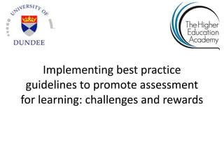 Implementing best practice
 guidelines to promote assessment
for learning: challenges and rewards
 