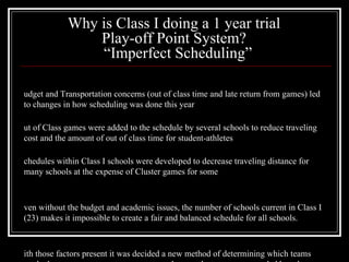 Why is Class I doing a 1 year trial  Play-off Point System?   “Imperfect Scheduling” ,[object Object],[object Object],[object Object],[object Object],[object Object]