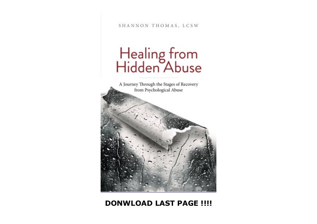 Healing from Hidden Abuse A Journey Through the Stages of Recovery from Psychological Abuse [FREE]