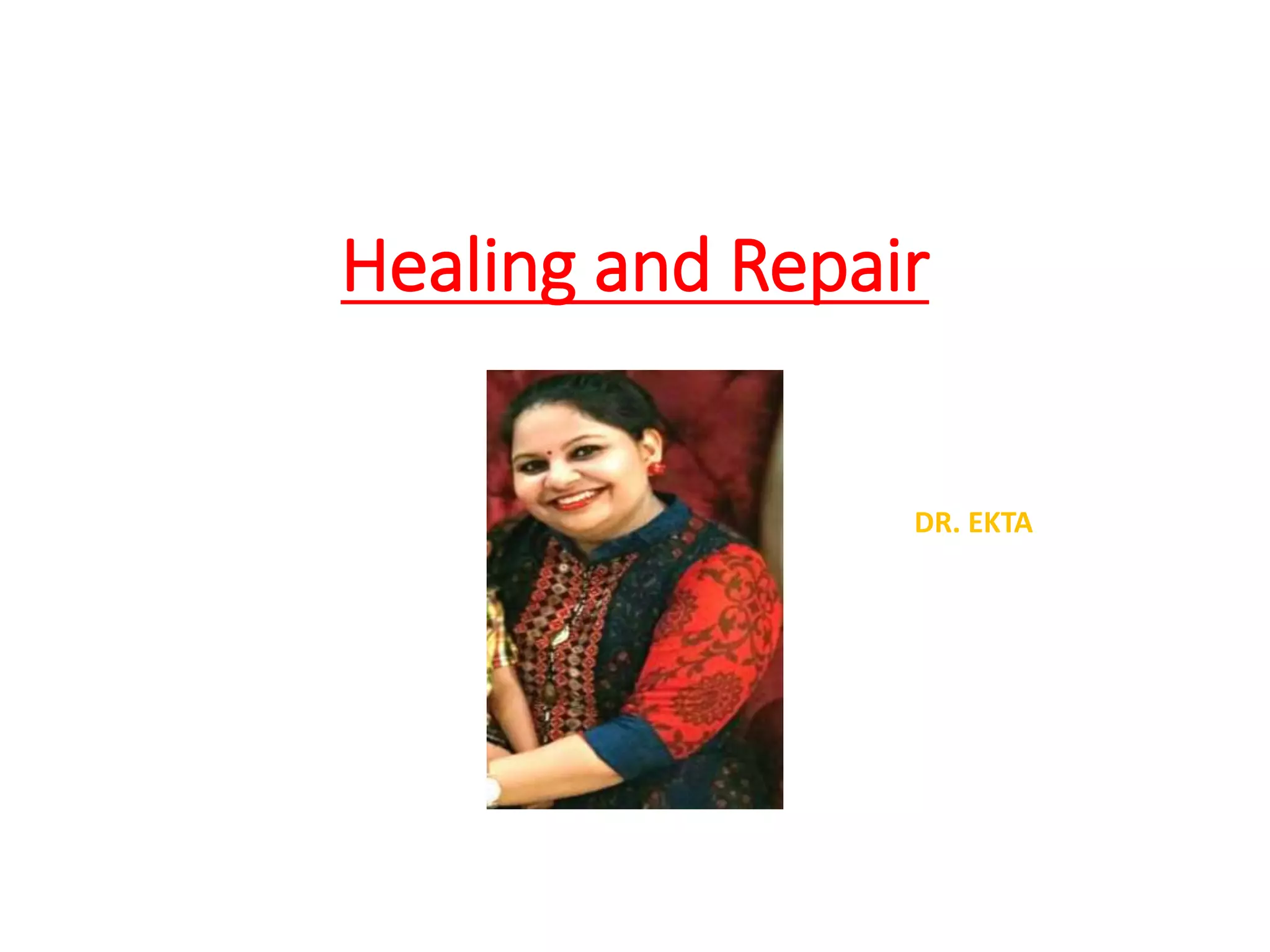 Healing and repair