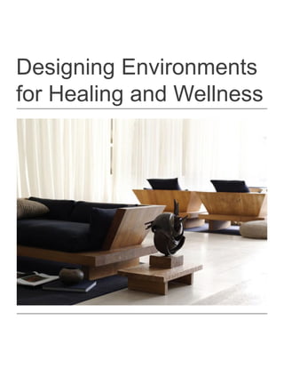 Designing Environments
for Healing and Wellness
 