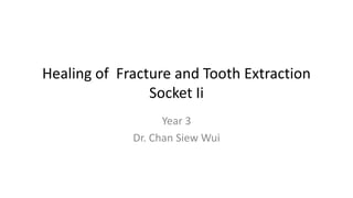 Healing of Fracture and Tooth Extraction Socket.pdf