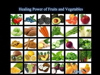Healing power of fruits and vegetable