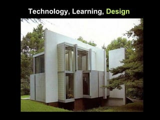 Technology, Learning, Design
 