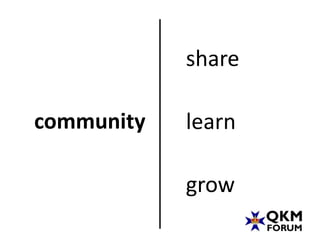share

community   learn

            grow
 