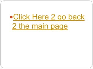 Click Here 2 go back
2 the main page
 