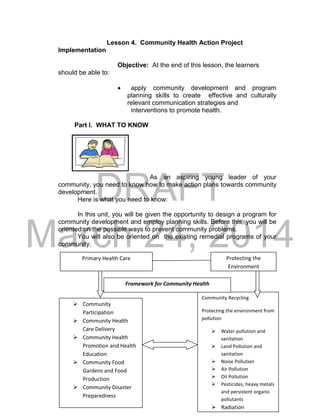 DRAFT
March 24, 2014
Lesson 4. Community Health Action Project
Implementation
Objective: At the end of this lesson, the le...
