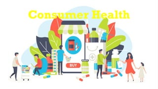 Consumer Health Module Grade 10 HEALTH - Q1 Module 1: Components of Consumer Health | PPTX