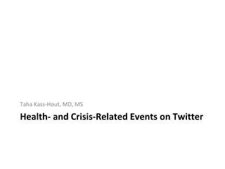 Health- and Crisis-Related Events on Twitter ,[object Object]