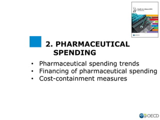 • Pharmaceutical spending trends
• Trend in the generic market
2. PHARMACEUTICAL
SPENDING
 