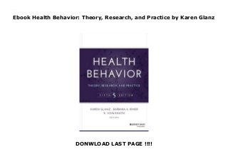 Ebook Health Behavior: Theory, Research, and Practice by Karen Glanz
DONWLOAD LAST PAGE !!!!
Health Behavior: Theory, Research, and Practice By : Karen Glanz
 
