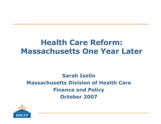 Health Care Reform: Massachusetts One Year Later