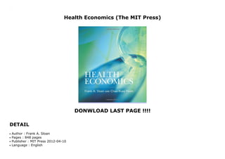 Health Economics (The MIT Press)
DONWLOAD LAST PAGE !!!!
DETAIL
Health Economics (The MIT Press)
Author : Frank A. Sloanq
Pages : 848 pagesq
Publisher : MIT Press 2012-04-10q
Language : Englishq
 