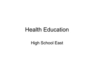 Health Education High School East 