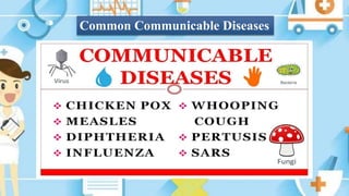Common Communicable Diseases
 