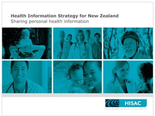 Health Information Strategy for New Zealand Sharing personal health information 