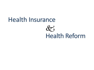 Health Insurance k Health Reform 
