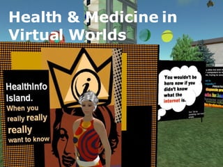Health & Medicine in Virtual Worlds 