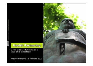 Antonio Monerris – Barcelona 2007
    |
                                    Antonio Monerris – Salud y alimentación : dos décadas de reflexiones