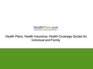 Health Plans, Health Insurance, Health Coverage Quotes for Individual and Family   