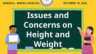 Height Issue HEALTH-_-Q1_ISSUES-ON-HEIGHT-AND-WEIGHT.ppt