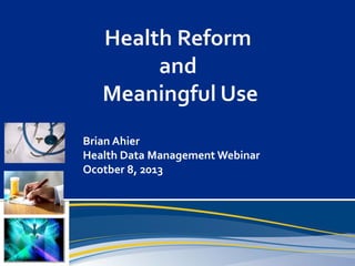 Brian Ahier
Health Data Management Webinar
Ocotber 8, 2013

 