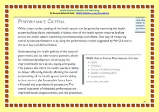 Health System Evaluation and Monitoring
Dr.Ahmed-Refat AG Refat WWW.SlideShare.net/AhmedRefat




                                                        21
 