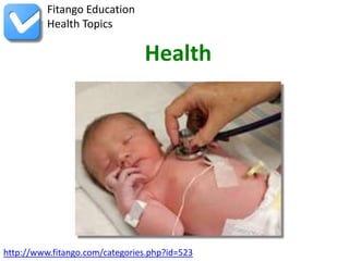 http://www.fitango.com/categories.php?id=523
Fitango Education
Health Topics
Health
 