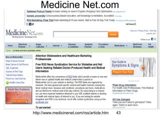 Medicine Net.com

http://www.medicinenet.com/rss/article.htm

43

 