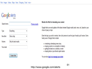 http://www.google.com/alerts

51

 