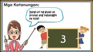 Ilang uri ng gulay at
prutas ang nabanggit
sa tula?
3
 