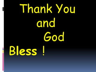 Thank You
and
God
Bless !
 