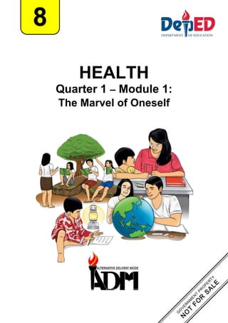 8
HEALTH
Quarter 1 – Module 1:
The Marvel of Oneself
 