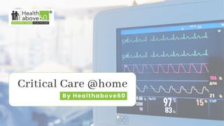 Healthabove60 | Critical Care at Home