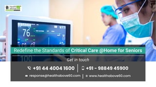 Healthabove60 | Critical Care at Home | PPT