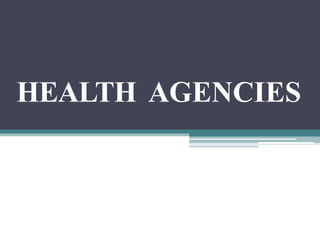 HEALTH AGENCIES
 