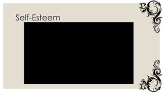 Self-Esteem
 