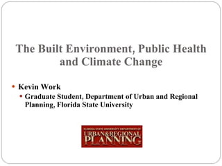 The Built Environment, Public Health and Climate Change ,[object Object],[object Object]
