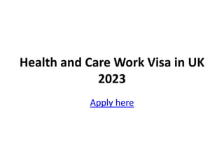 Health and Care Work Visa in UK
2023
Apply here
 