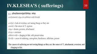 IV.KLESHA’S ( sufferings) 39
 
