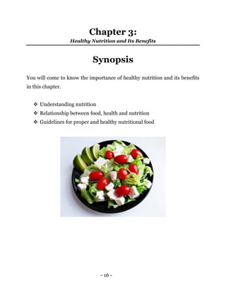 - 16 -
Chapter 3:
Healthy Nutrition and Its Benefits
Synopsis
You will come to know the importance of healthy nutrition an...