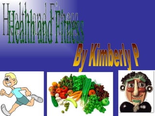 Health and Fitness By Kimberly P 