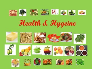 Health & Hygeine
 
